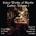 Select works of Martin Luther, Vol 1 - Poster