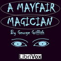 A Mayfair Magician; a Romance of Criminal Science - Poster