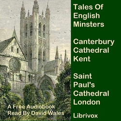 Tales Of English Minsters: Canterbury Cathedral Kent and Saint Paul's London - Poster