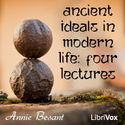 Ancient Ideals in Modern Life: Four Lectures - Poster