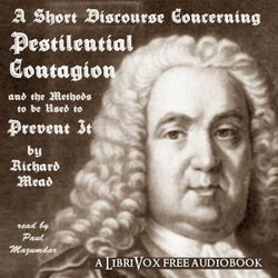 A Short Discourse Concerning Pestilential Contagion, and the Methods to Be Used to Prevent It - Poster A Short Discourse Concerning Pestilential Contagion, and the Methods to Be Used to Prevent It - Poster