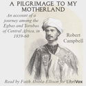 A pilgrimage to my motherland. An account of a journey among the Egbas and Yorubas of Central Africa, in 1859-60 - Poster