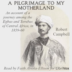 A pilgrimage to my motherland. An account of a journey among the Egbas and Yorubas of Central Africa, in 1859-60 - Poster A pilgrimage to my motherland. An account of a journey among the Egbas and Yorubas of Central Africa, in 1859-60 - Poster