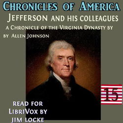 The Chronicles of America Volume 15 - Jefferson and his Colleagues - Poster