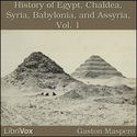 History Of Egypt, Chaldea, Syria, Babylonia, and Assyria, Vol. 1 - Poster