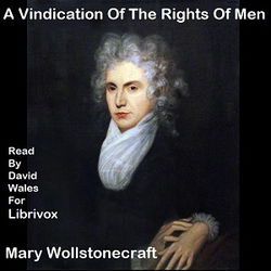 Vindication Of The Rights Of Men, In A Letter To The Right Honourable Edmund Burke; Occasioned By His Reflections On The Revolution In France - Poster