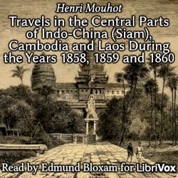 Travels in the Central Parts of Indo-China (Siam), Cambodia and Laos During the Years 1858, 1859 and 1860 - Poster