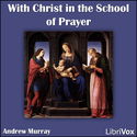 With Christ in the School of Prayer - Poster