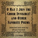 O May I Join the Choir Invisible! and Other Favorite Poems - Poster