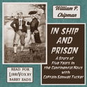 In Ship and Prison: A Story of Five Years in the Continental Navy with Captain Samuel Tucker - Poster