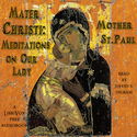 Mater Christi: Meditations on Our Lady - Poster
