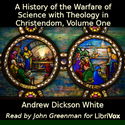 A History of the Warfare of Science with Theology in Christendom, Volume One - Poster