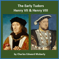The Early Tudors: Henry VII and Henry VIII - Poster