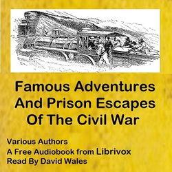 Famous Adventures And Prison Escapes Of The Civil War - Poster