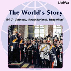 The World’s Story Volume VII: Germany, the Netherlands and Switzerland - Poster The World’s Story Volume VII: Germany, the Netherlands and Switzerland - Poster