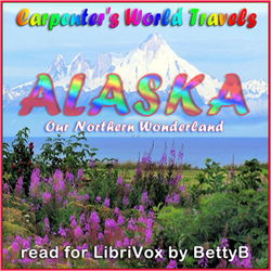 Carpenter's World Travels - Alaska Our Northern Wonderland - Poster