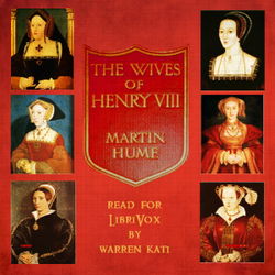 The Wives of Henry the Eighth and the Parts They Played in History - Poster