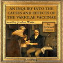 An Inquiry into the Causes and Effects of the Variolae Vaccinae - Poster