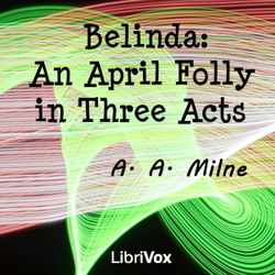 Belinda: An April Folly in Three Acts - Poster Belinda: An April Folly in Three Acts - Poster