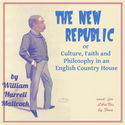 The New Republic; or Culture, Faith and Philosophy in an English Country House - Poster