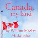 Canada, My Land - Poster