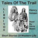 Tales Of The Trail; Short Stories Of Western Life - Poster