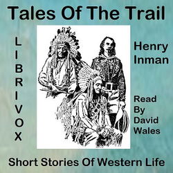 Tales Of The Trail; Short Stories Of Western Life - Poster