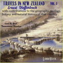 Travels in New Zealand with contributions to the geography, geology, botany, and natural history of that country, Vol. I - Poster