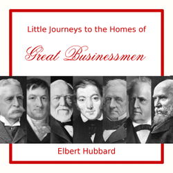 Little Journeys to the Homes of Great Businessmen - Poster