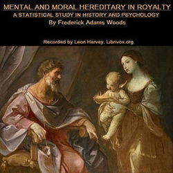 Mental and Moral Heredity in Royalty. A Statistical Study in History and Psychology - Poster