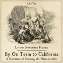 By Ox Team to California - A Narrative of Crossing the Plains in 1860 - Poster