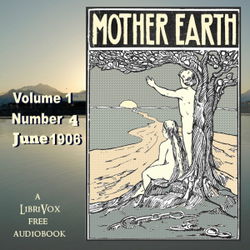 Mother Earth, Vol. 1 No. 4, June 1906 - Poster