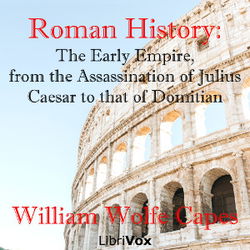 Roman History: The Early Empire, from the Assassination of Julius Caesar to that of Domitian - Poster