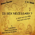 Is Sex Necessary? or Why You Feel The Way You Do - Poster