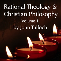 Rational Theology and Christian Philosophy volume 1 - Poster