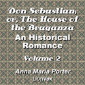 Don Sebastian; or, The House of the Braganza: An Historical Romance, Volume 2 - Poster