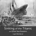 The Sinking of the Titanic and Great Sea Disasters - Poster