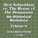 Don Sebastian; or, The House of the Braganza: An Historical Romance, Volume 4 - Poster