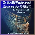 To The Men Who Went Down On The Titanic - Poster