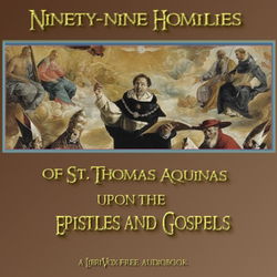 Ninety-nine Homilies of St. Thomas Aquinas upon the Epistles and Gospels - Poster