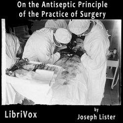On the Antiseptic Principle of the Practice of Surgery - Poster