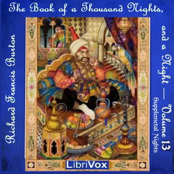 The Book of the Thousand Nights and a Night (Arabian Nights) Volume 13 (Supplemental Nights) - Poster