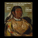 Myths and Legends of the Mississippi Valley and the Great Lakes - Poster