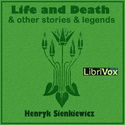 Life and Death, and Other Stories and Legends - Poster
