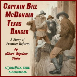 Captain Bill McDonald, Texas Ranger: A Story of Frontier Reform - Poster