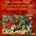 Chronicles of Canada Volume 23 - The Cariboo Trail: A Chronicle of the Gold-fields of British Columbia - Poster