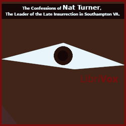 The Confessions of Nat Turner, The Leader of the Late Insurrection in Southampton VA. - Poster