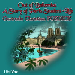 Out of Bohemia:  A Story of Paris Student-Life - Poster