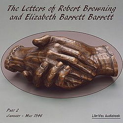 The Letters of Robert Browning and Elizabeth Barrett Barrett, Part 2 - Poster