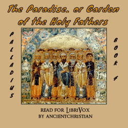 The Paradise, or Garden of the Holy Fathers (Book 4) (The Histories of the Monks Who Lived in the Desert of Egypt, Which Were Compiled by Saint Hieronymus) - Poster